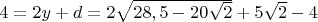 $4=2y+d=2\sqrt{28,5-20\sqrt2}+5\sqrt2-4$