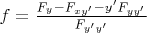 $f=\frac {F_y-F_{xy'} - y'F_{yy'}} {F_{y'y'}} $