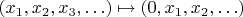 $(x_1,x_2,x_3,\ldots)\mapsto(0,x_1,x_2,\ldots)$