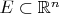 $E\subset \mathbb{R}^n$