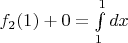 $f_2(1) + 0 = \int\limits_1^1 dx$