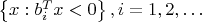 $\left\lbrace x: b_i^T x<0\right\rbrace,  i=1,2, \dots$