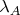 $\lambda_A$