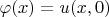 $\varphi(x)=u(x,0)$