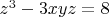 $z^3-3xyz=8$