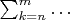 $\sum_{k=n}^{m}\dotso$