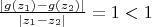 $\frac{\left\lvert g(z_1)-g(z_2)\right\rvert}{\left\lvert z_1-z_2\right\rvert}=1<1$