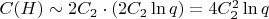 $ C(H) \sim 2C_2 \cdot (2C_2 \ln q) = 4C_2^2 \ln q $