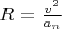 $R=\frac {v^2} {a_n}$