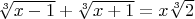 $\sqrt[3]{x-1}+\sqrt[3]{x+1}=x\sqrt[3]{2}$