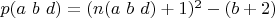 $p(a\ b\ d)=(n(a\ b\ d)+1)^2-(b+2)$ $p(a\ b\ d)=(n(a\ b\ d)+1)^2-(b+2)$