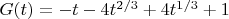 $G(t) = -t - 4t^{2/3} + 4t^{1/3} + 1$