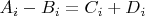 $A_i-B_i=C_i+D_i$