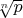 $\sqrt[n]{p}$